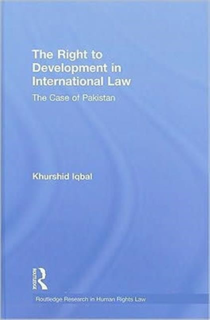 Book cover of: Right to Development in International Law. By: Khūrshīd Ashraf Iqbāl