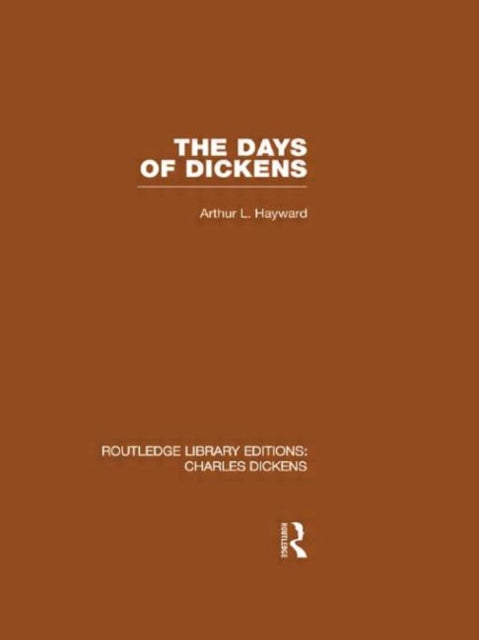 Book cover of: Days of Dickens (RLE Dickens). By: Arthur L. Hayward