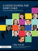 Book cover of: Good School for Every Child. By: Taylor, Cyril Sir.