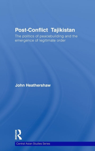 Book cover of: Post-Conflict Tajikistan. By: John Heathershaw