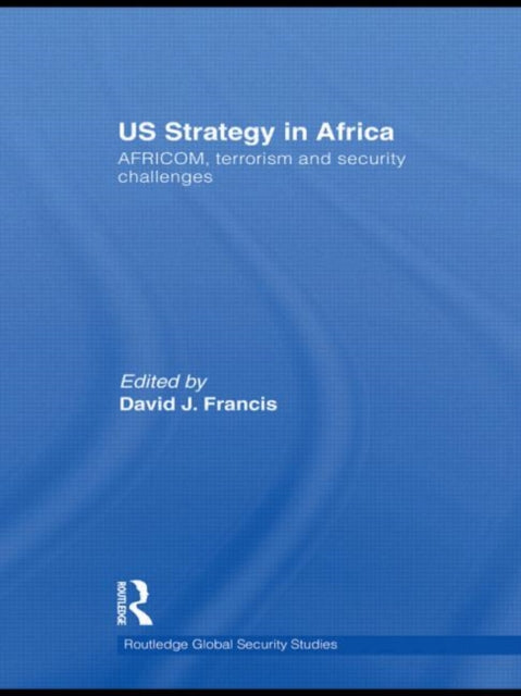 Book cover of: US Strategy in Africa. By: Francis, David J.