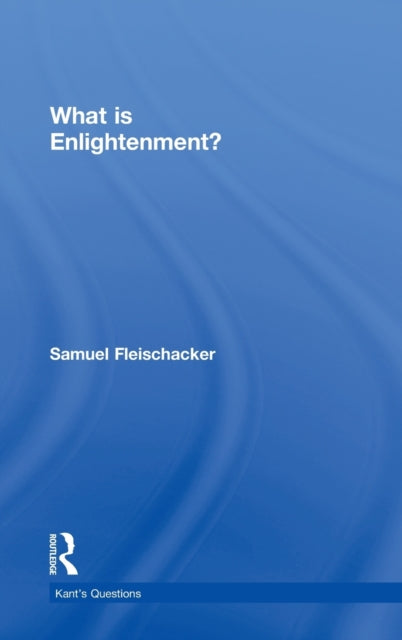 Book cover of: What is Enlightenment?. By: Samuel Fleischacker