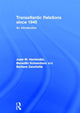 Book cover of: Transatlantic Relations since 1945. By: Jussi M. Hanhimäki