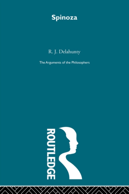 Book cover of: Spinoza - Arguments of the Philosophers (paperback direct). By: R. G. Delahunty