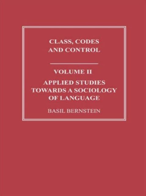 Book cover of: Applied Studies Towards a Sociology of Language. By: Basil Bernstein