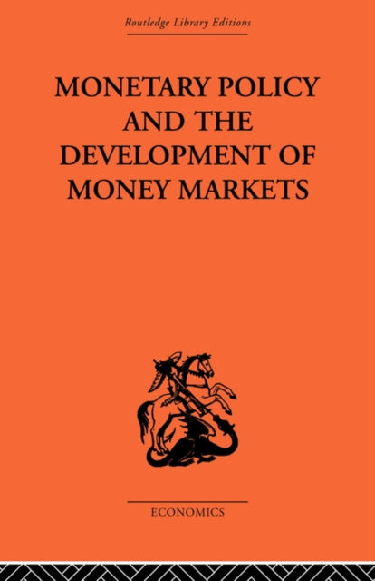 Book cover of: Monetary Policy and the Development of Money Markets. By: J. S. G. Wilson