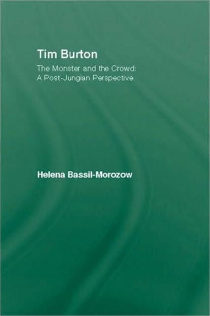 Book cover of: Tim Burton: The Monster and the Crowd. By: Helena Victor Bassil-Morozow
