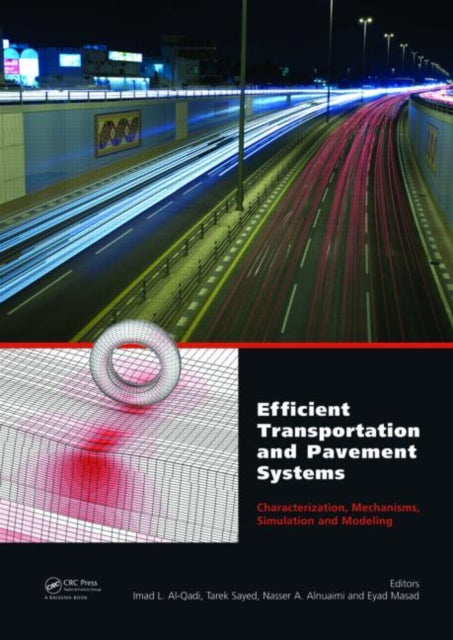 Book cover of: Efficient Transportation and Pavement Systems: Characterization, Mechanisms, Simulation, and Modeling