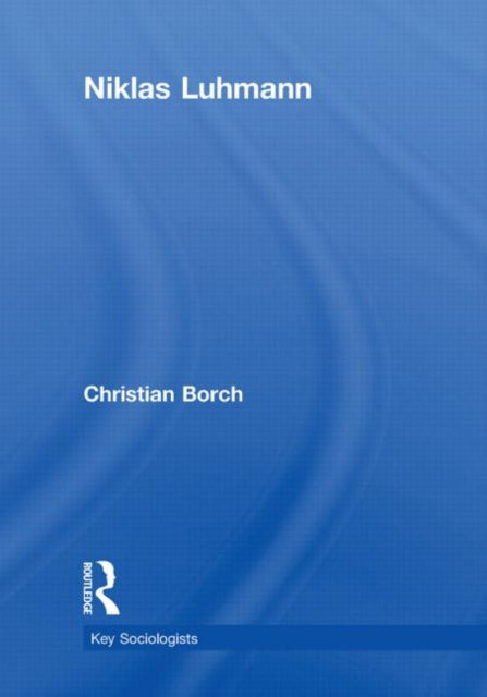 Book cover of: Niklas Luhmann. By: Christian Borch
