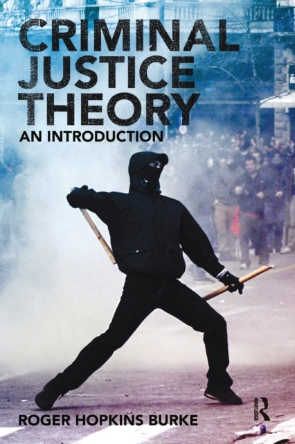 Book cover of: Criminal Justice Theory. By: Roger Hopkins Burke