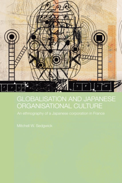 Book cover of: Globalisation and Japanese Organisational Culture. By: Mitchell Sedgwick