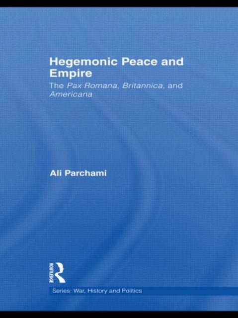 Book cover of: Hegemonic Peace and Empire. By: Ali Parchami