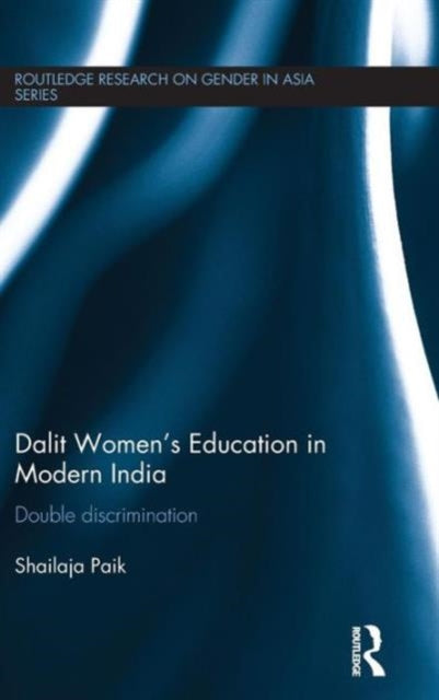 Book cover of: Dalit Women's Education in Modern India. By: Shailaja Paik