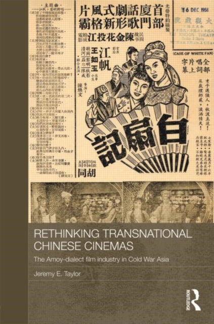 Book cover of: Rethinking Transnational Chinese Cinemas. By: Jeremy E. Taylor