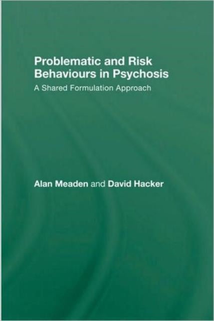 Book cover of: Problematic and Risk Behaviours in Psychosis. By: Alan Meaden