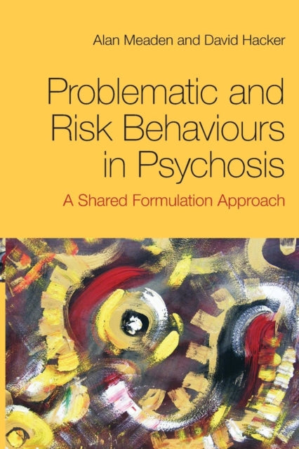 Book cover of: Problematic and Risk Behaviours in Psychosis. By: Alan Meaden