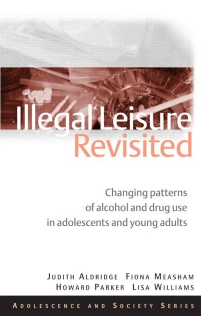 Book cover of: Illegal Leisure Revisited. By: Judith Aldridge