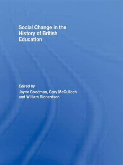 Book cover of: Social Change in the History of British Education. By: Joyce Goodman