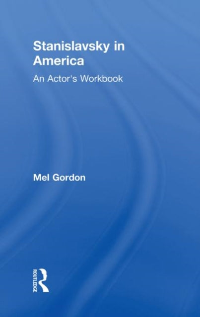 Book cover of: Stanislavsky in America. By: Mel Gordon