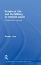 Book cover of: Provincial Life and the Military in Imperial Japan. By: Stewart Lone