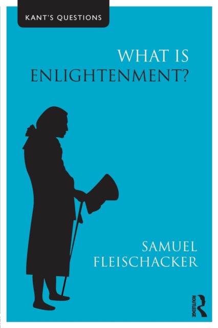 Book cover of: What is Enlightenment?. By: Samuel Fleischacker