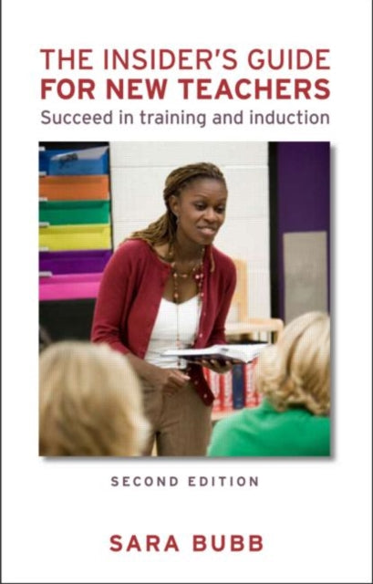 Book cover of: Insider's Guide for New Teachers. By: Sara Bubb