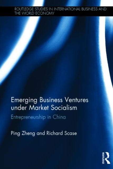 Book cover of: Emerging Business Ventures under Market Socialism. By: Ping Zheng