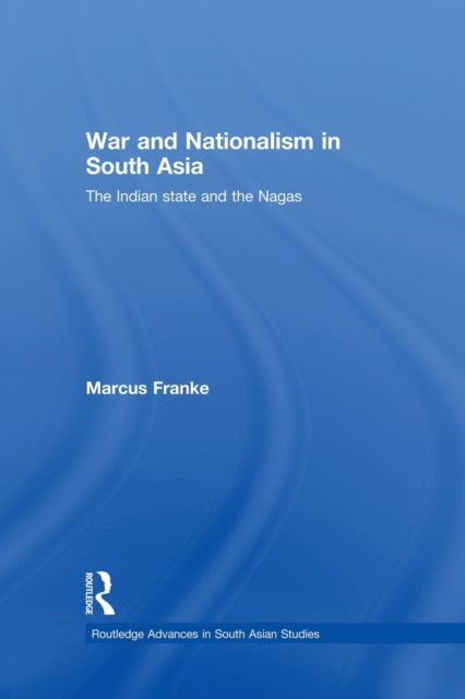 Book cover of: War and Nationalism in South Asia. By: Marcus Franke