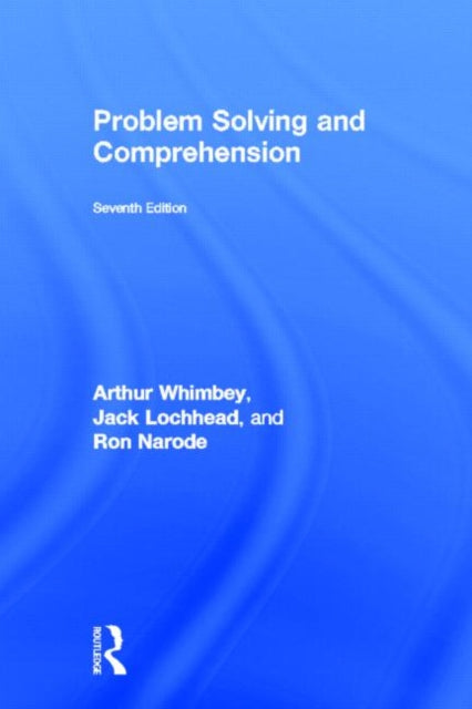 Book cover of: Problem Solving & Comprehension. By: Arthur Whimbey