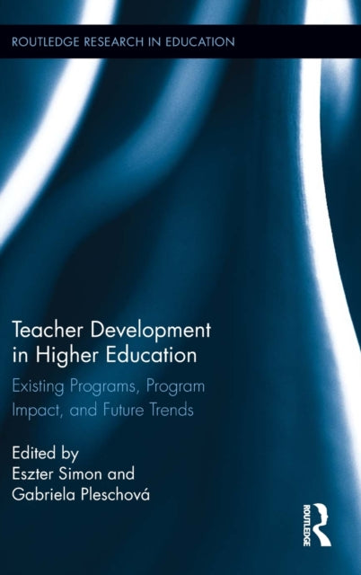 Book cover of: Teacher Development in Higher Education. By: Eszter Simon