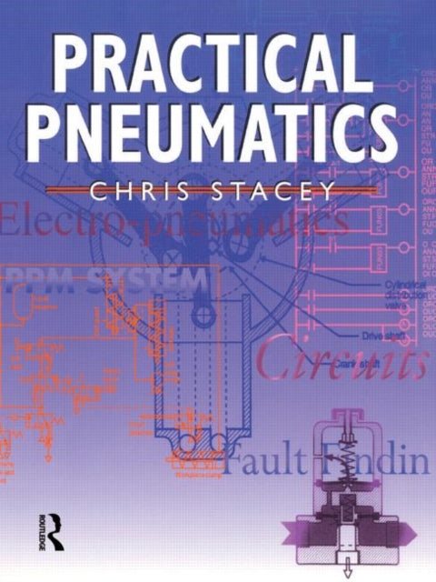Book cover of: Practical Pneumatics. By: Chris Stacey