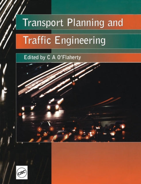 Book cover of: Transport Planning and Traffic Engineering. By: Coleman A. O'Flaherty