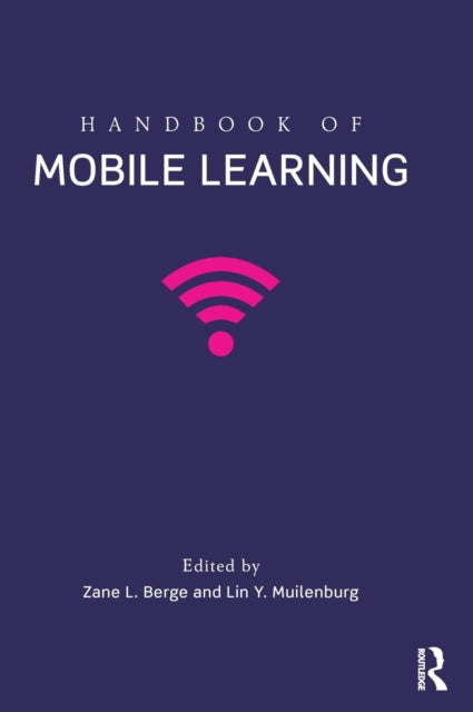 Book cover of: Handbook of Mobile Learning. By: Zane L. Berge