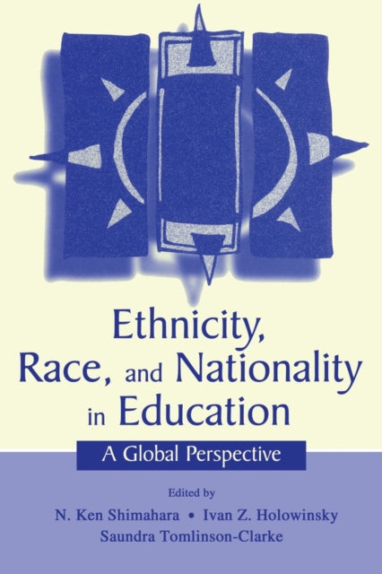 Book cover of: Ethnicity, Race, and Nationality in Education. By: N. Ken Shimahara