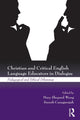 Book cover of: Christian and Critical English Language Educators in Dialogue. By: Mary Shepard Wong
