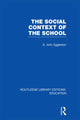 Book cover of: Social Context of the School (RLE Edu L). By: John Eggleston