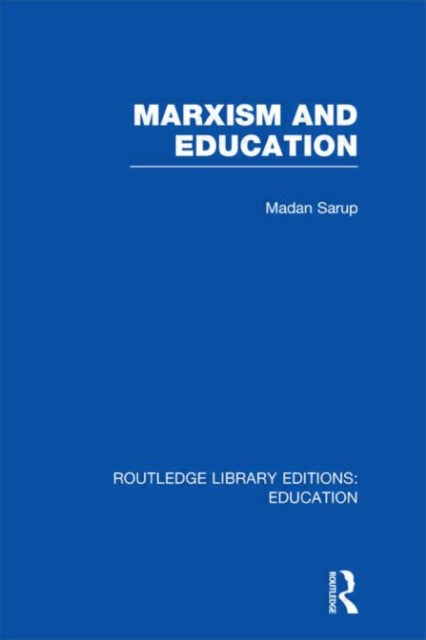 Book cover of: Marxism and Education (RLE Edu L). By: Madan Sarup