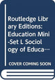 Book cover of: Routledge Library Editions: Education Mini-Set L Sociology of Education