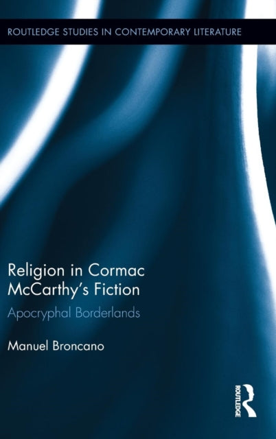 Book cover of: Religion in Cormac McCarthy's Fiction. By: Manuel Broncano