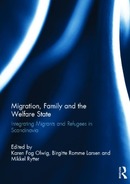 Book cover of: Migration, Family and the Welfare State. By: Karen Fog Olwig