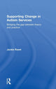 Book cover of: Supporting Change in Autism Services. By: Jackie Ravet