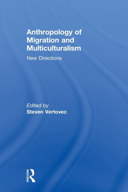 Book cover of: Anthropology of Migration and Multiculturalism