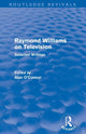 Book cover of: Raymond Williams on Television (Routledge Revivals). By: Raymond Williams