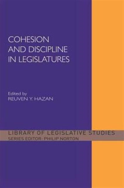 Book cover of: Cohesion and Discipline in Legislatures. By: Reuven Y. Hazan