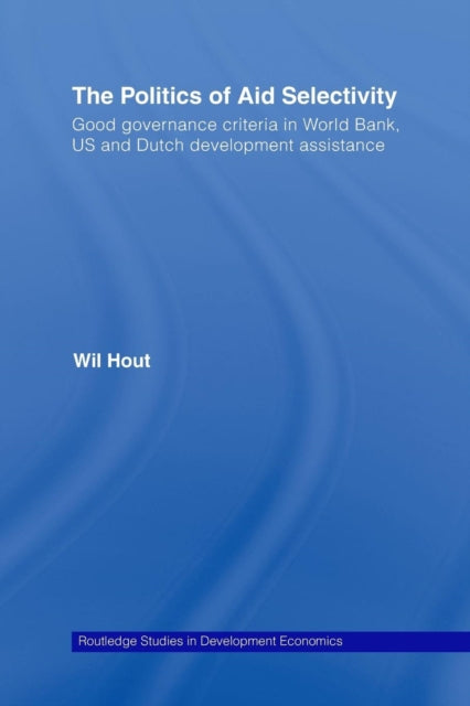 Book cover of: Politics of Aid Selectivity. By: Wil Hout