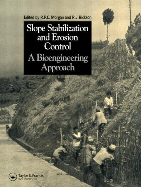 Book cover of: Slope Stabilization and Erosion Control: A Bioengineering Approach. By: Roy P. C. Morgan