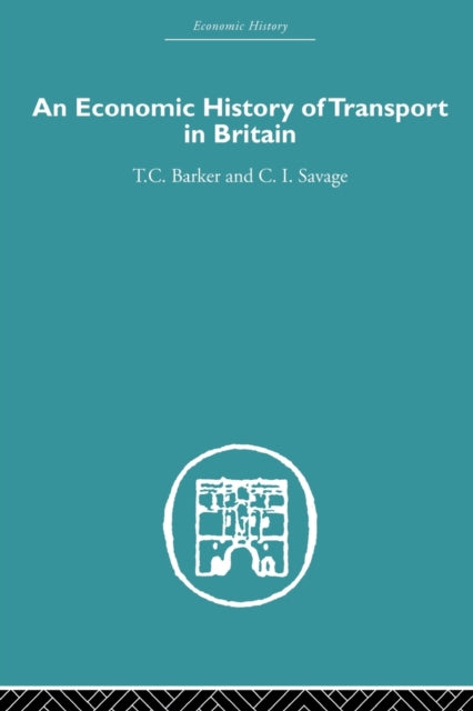 Book cover of: Economic History of Transport in Britain. By: Christopher Savage