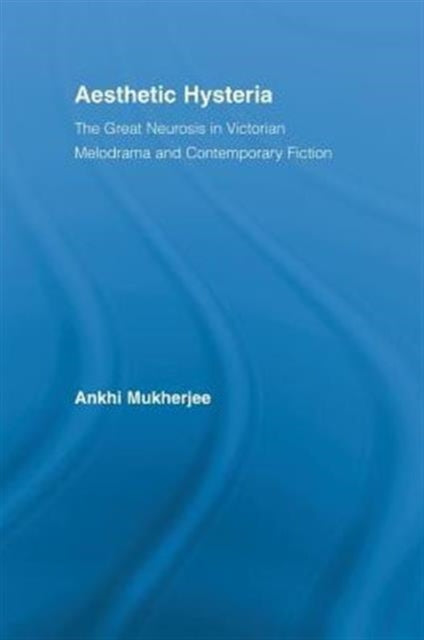 Book cover of: Aesthetic Hysteria. By: Ankhi Mukherjee