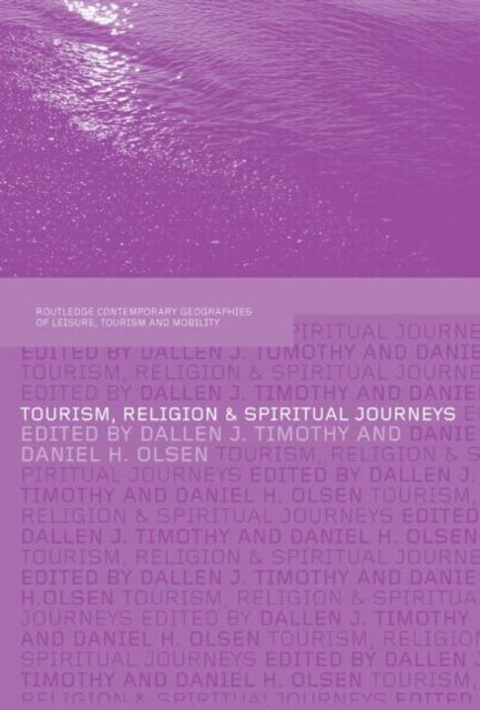Book cover of: Tourism, Religion and Spiritual Journeys. By: Dallen Timothy