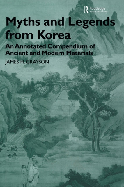 Book cover of: Myths and Legends from Korea. By: James H. Grayson